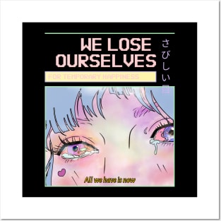 We lose ourselves for temporary happiness Posters and Art